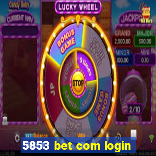 5853 bet com login